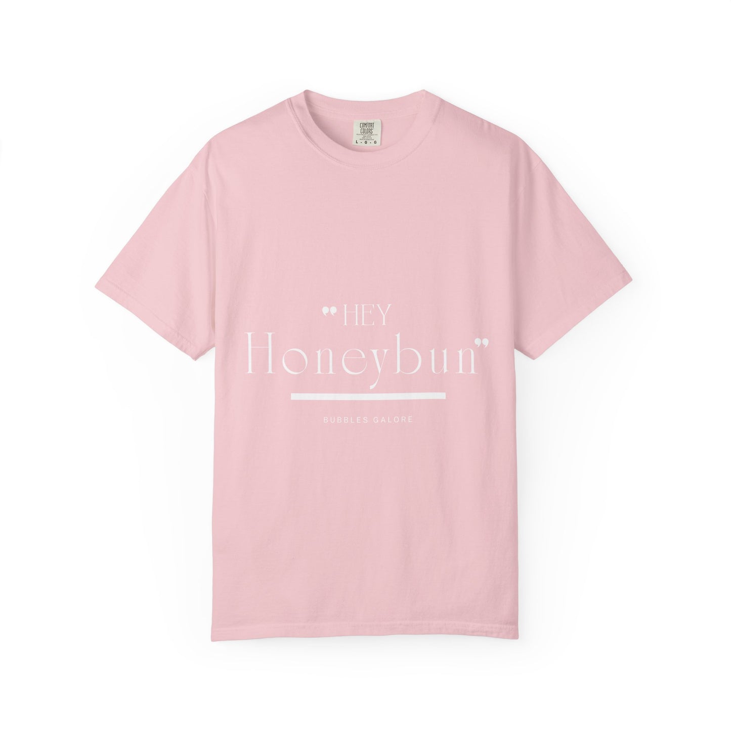 Unisex "Hey Honeybun"  T-Shirt — Plain Garment-Dyed Tee