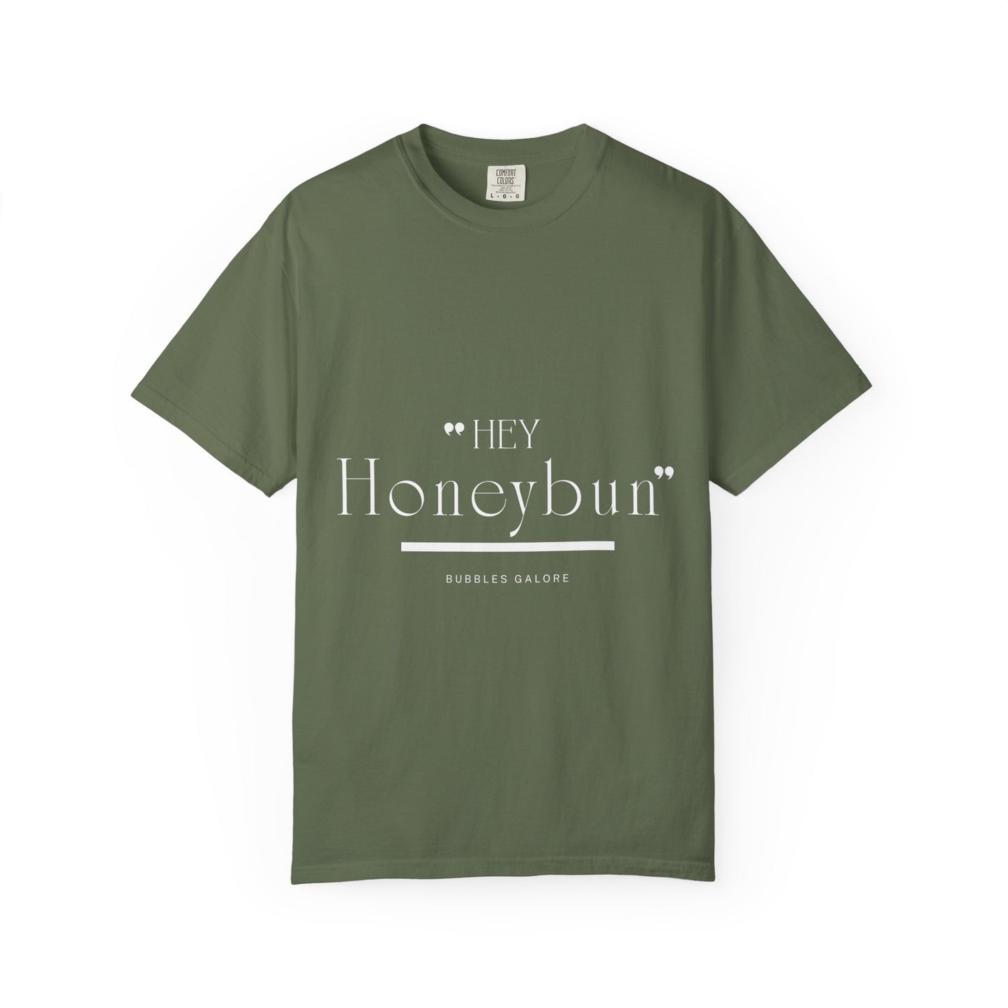 Unisex "Hey Honeybun"  T-Shirt — Plain Garment-Dyed Tee