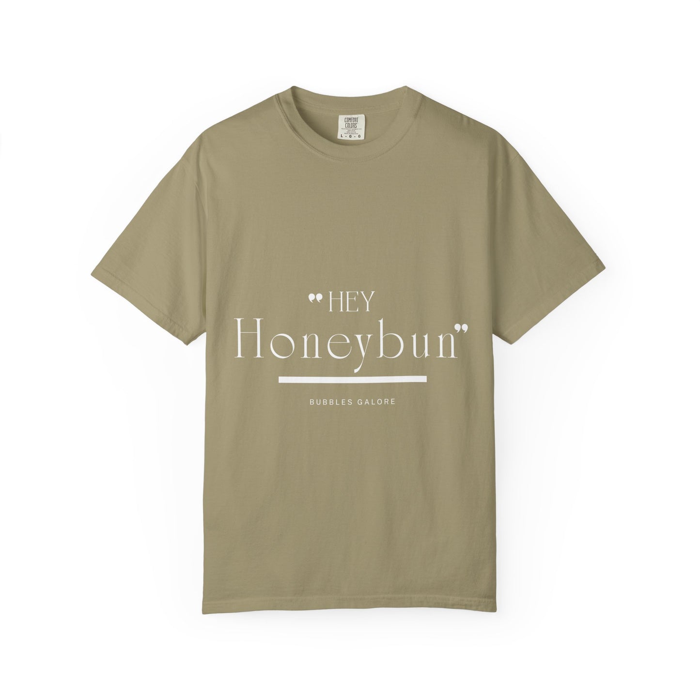 Unisex "Hey Honeybun"  T-Shirt — Plain Garment-Dyed Tee