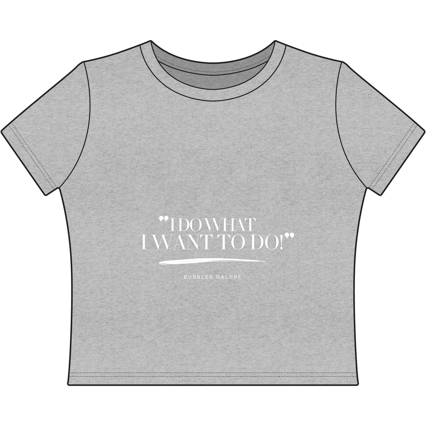 “The Rebel Tee”/"I DO WHAT i WANT TO DO!"  Women's Baby Tee